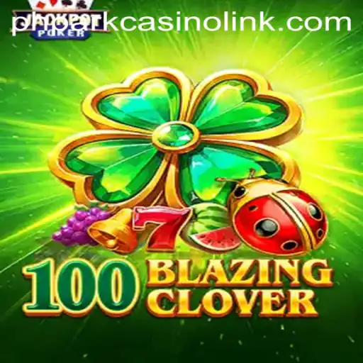 Exploring the Thrills of 100BlazingClover: A Fresh Casino Gaming Experience
